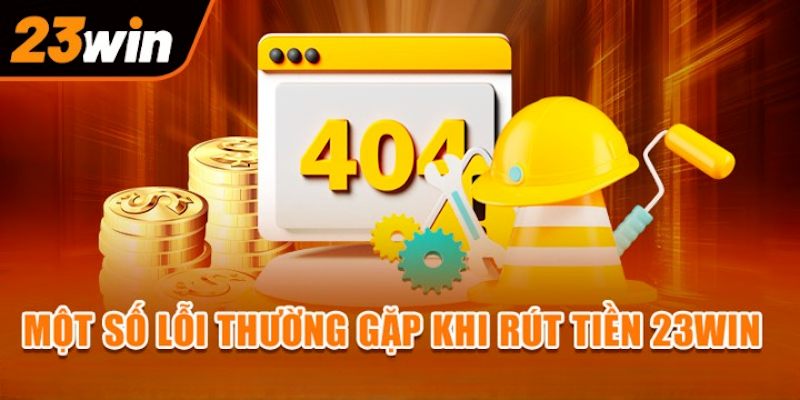 Câu hỏi thường gặp 23win về thực hiện giao dịch thanh toán