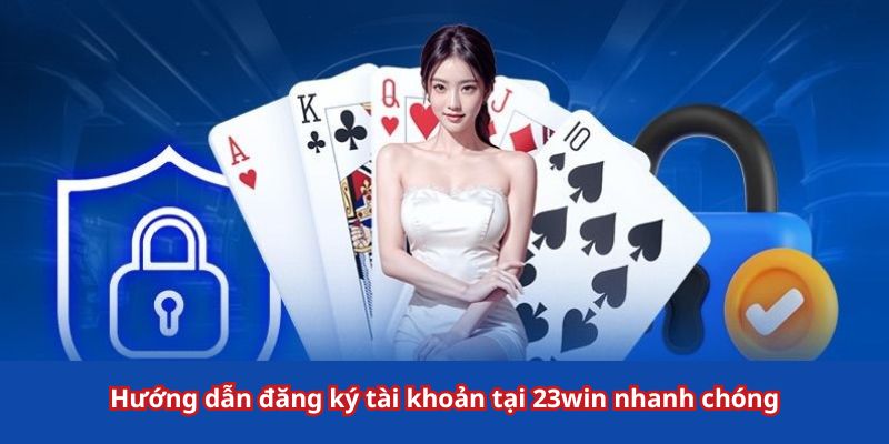 Chi tiết từng bước đăng ký 23WIN cho tân thủ