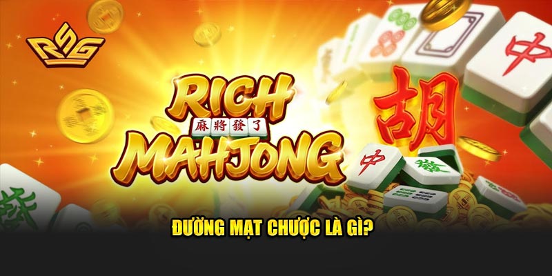 Đường mạt chược là gì? 