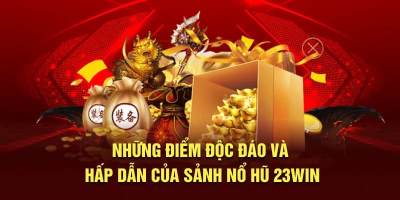 Những ưu điểm nổi bật khiến siêu phẩm nổ hũ tại 23Win thu hút đông đảo người chơi